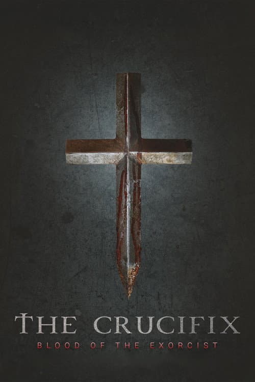 The Crucifix: Blood of the Exorcist movie poster