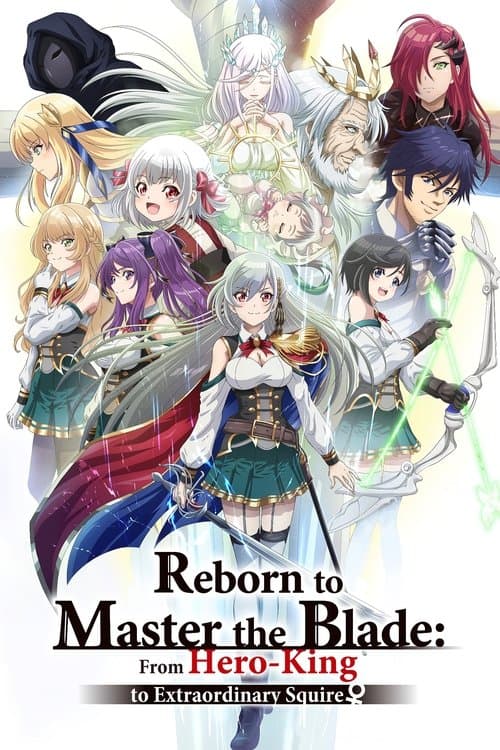 Reborn to Master the Blade: From Hero-King to Extraordinary Squire ♀ TV show poster